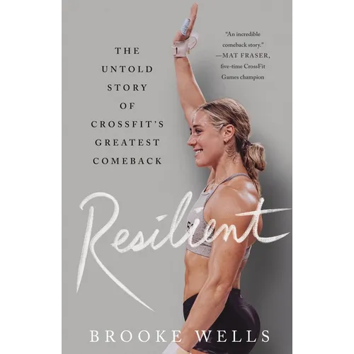 Resilient: The Untold Story of Crossfit's Greatest Comeback