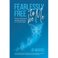 Fearlessly Free to be Me