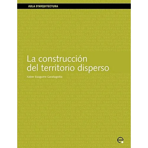 La Construccin del Territorio Disperso