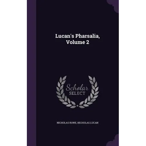 Lucan's Pharsalia, Volume 2