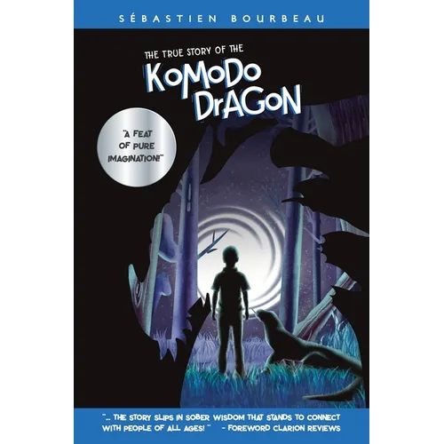 The True Story of the Komodo Dragon: A Fantasy Adventure Novel for Grades 4-6