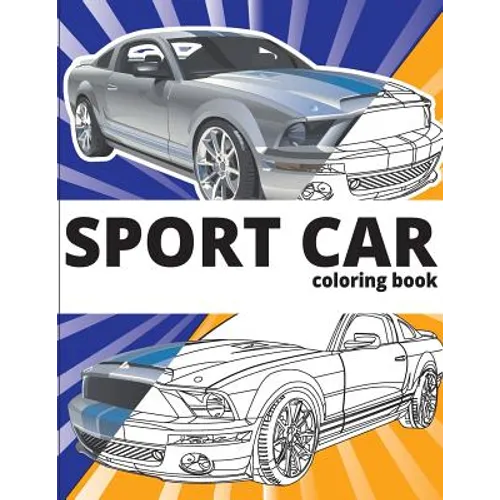 SPORT CAR Coloring Book: Cars coloring book for kids - activity books for preschooler - coloring book for Boys, Girls, Fun, coloring book for k