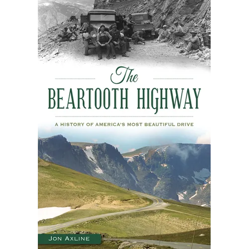 The Beartooth Highway: A History of America's Most Beautiful Drive