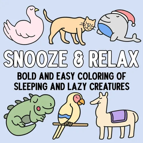 Snooze and Relax: Bold and Easy Coloring of Sleeping and Lazy Creatures