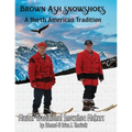 Brown Ash Snowshoes: A North American Tradition