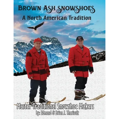 Brown Ash Snowshoes: A North American Tradition