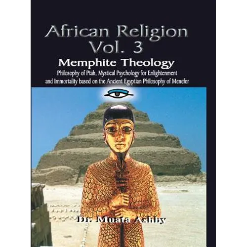 AFRICAN RELIGION Volume 3: Memphite Theology and Mystical Psychology