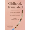 Girlhood, Translated: Understanding Young Women in the Age of Therapy Speak and Self-Diagnosis
