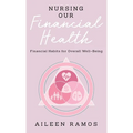 Nursing Our Financial Health: Financial Habits for Overall Well-Being