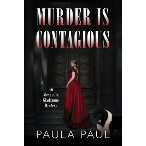Murder Is Contagious: An Alexandra Gladstone Mystery