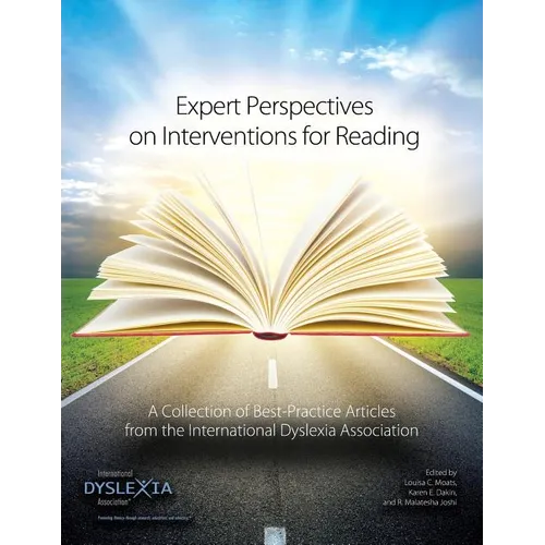 Expert Perspectives on Interventions for Reading: A Collection of Best-Practice Articles from the International Dyslexia Association
