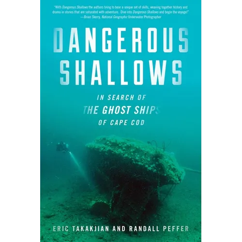 Dangerous Shallows: In Search of the Ghost Ships of Cape Cod