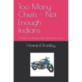 Too Many Chiefs - Not Enough Indians: A Guide To Collecting Indian Model Motorcycles