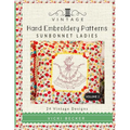 Vintage Hand Embroidery Patterns Sunbonnet Ladies: 24 Authentic Vintage Designs