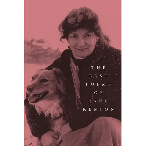 The Best Poems of Jane Kenyon: Poems