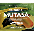 Contemporary African Art Abstracted by Valentine Mutasa: A 20 Year Portfolio of Abstract Expressionism from Mbare, Zimbabwe