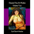 Classic Fine Art Nudes Volume Two