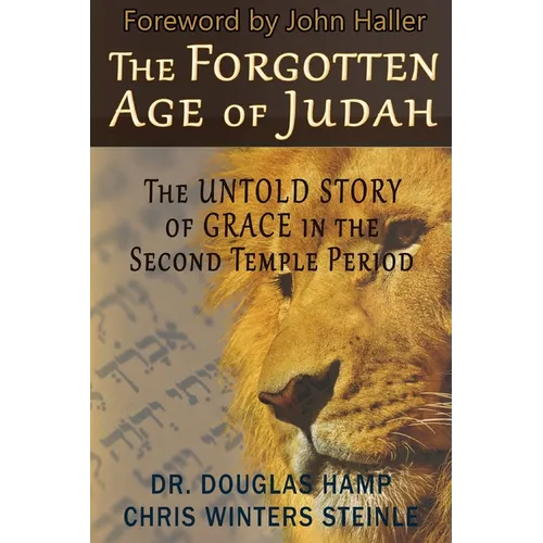 The Forgotten Age of Judah: The Untold Story of Grace in the Second Temple Period