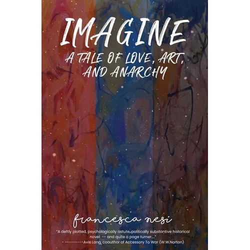 Imagine: A tale of love, art and anarchy