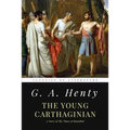 The Young Carthaginian: A Story of The Times of Hannibal