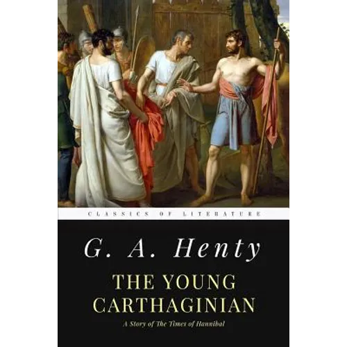 The Young Carthaginian: A Story of The Times of Hannibal