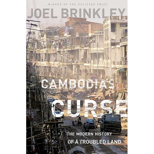 Cambodia's Curse: The Modern History of a Troubled Land