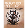 Rooted in Clay: Verónica Castillo y su arte