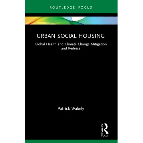 Urban Social Housing: Global Health and Climate Change Mitigation and Redress