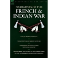 Narratives of the French & Indian War: Ranger Brown's Narrative, the Adventures of Robert Eastburn, the Journal of Rufus Putnam-Provincial Infantry &