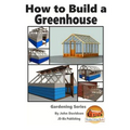 How to Build a Greenhouse