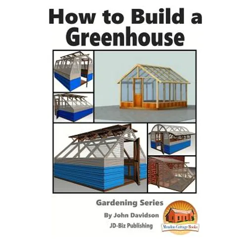 How to Build a Greenhouse