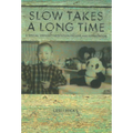 Slow Takes a Long Time - Paperback