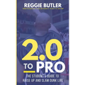 2.0 To PRO: The Student's Guide To Raise Up and Dunk Life