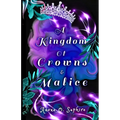 A Kingdom Of Crowns And Malice