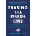 Erasing the Finish Line: The New Blueprint for Success Beyond Grades and College Admission
