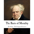 The Basis of Morality: Arthur Schopenhauer