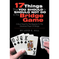17 Things That You Should or Should Not Do in the Bridge Game