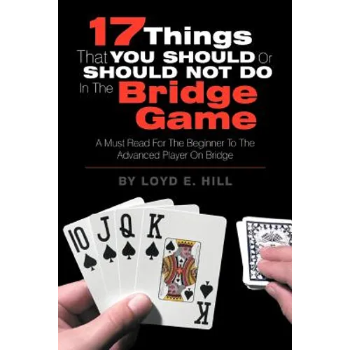17 Things That You Should or Should Not Do in the Bridge Game