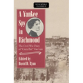 A Yankee Spy in Richmond