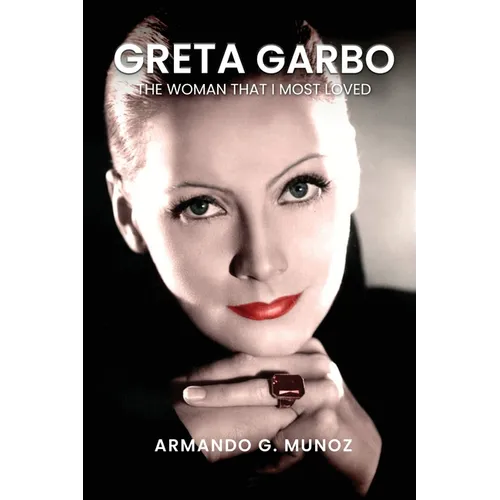 Greta Garbo: The Woman I loved the Most