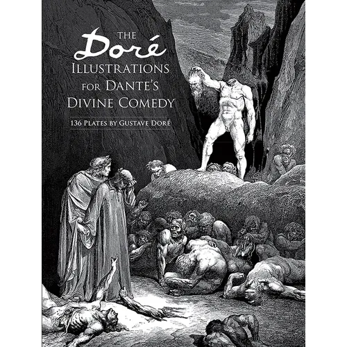 The Doré Illustrations for Dante's Divine Comedy: 136 Plates