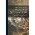 The Artistic Anatomy of Cattle and Sheep
