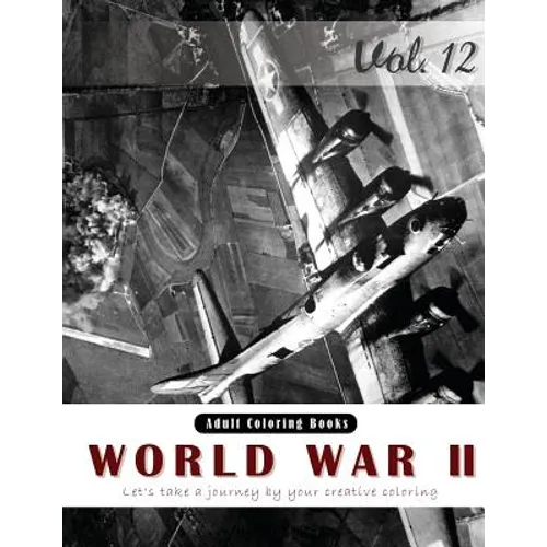 World War 2 Coloring Book for Stress Relief & Mind Relaxation, Stay Focus Therapy: New Series of Coloring Book for Adults and Grown up, 8.5" x 11" (21