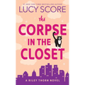 The Corpse in the Closet: A Riley Thorn Novel