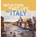 Reflections on Art, Life, and Italy