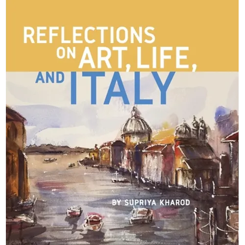 Reflections on Art, Life, and Italy