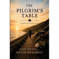 The Pilgrims Table: A Camino de Santiago Pilgrimage