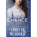 An Eye for the Chance: A Regency Historical Romance