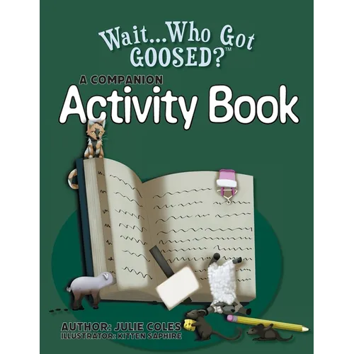 Wait...Who Got Goosed?(TM) Companion Activity Book
