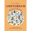 Amsterdam Block by Block: An Illustrated Guide to the Best of the Dutch Capital